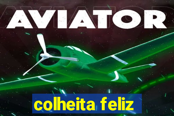 colheita feliz